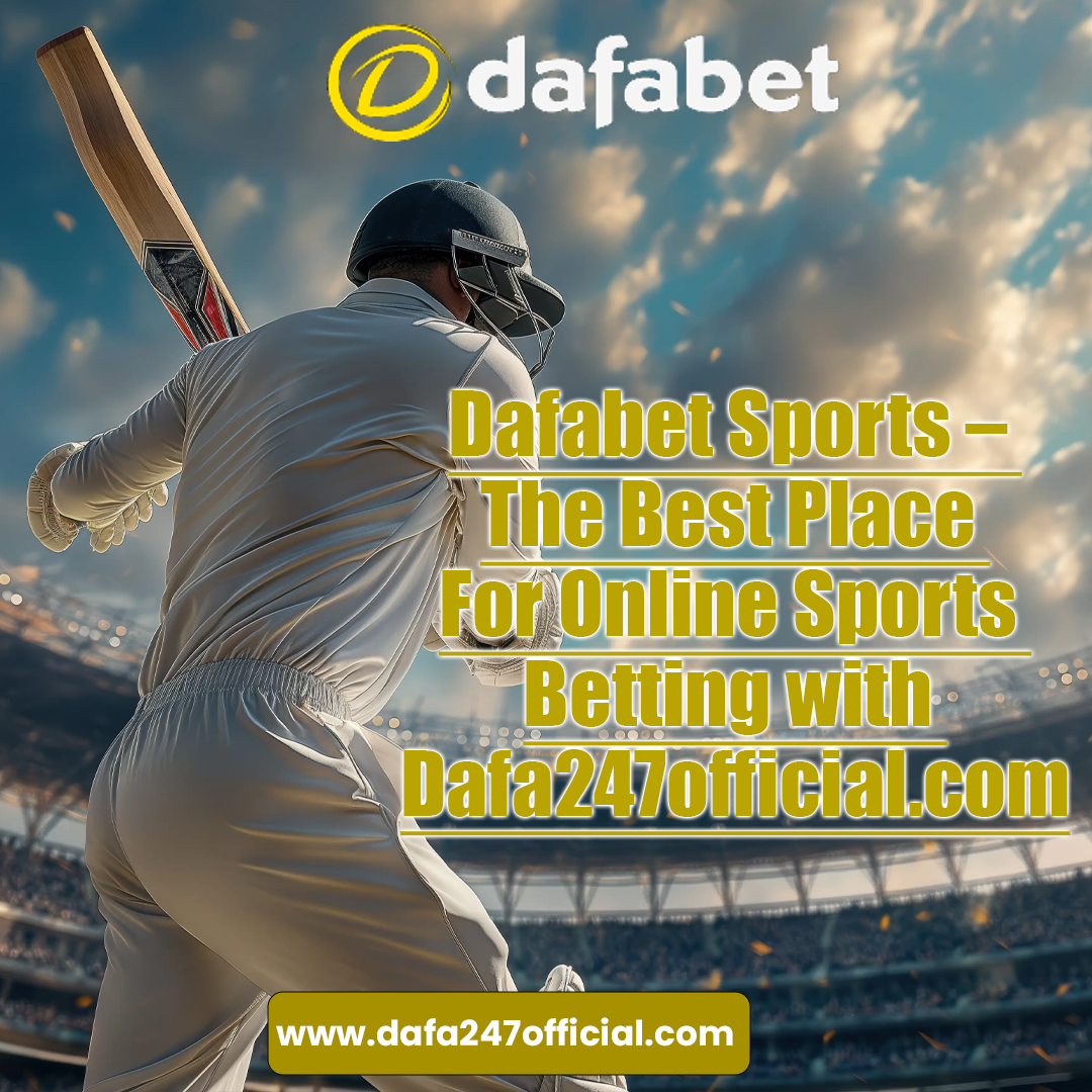 Read more about the article Dafabet Sports – The Best Place For Online Sports Betting with Dafa247official.com
