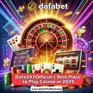 Read more about the article Dafa247Official | Best Place to Play Casino in 2025